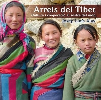 ARRELS DEL TIBET | 9788497798174 | ALAY, JOSEP LLUIS | Llibreria L'Odissea - Libreria Online de Vilafranca del Penedès - Comprar libros