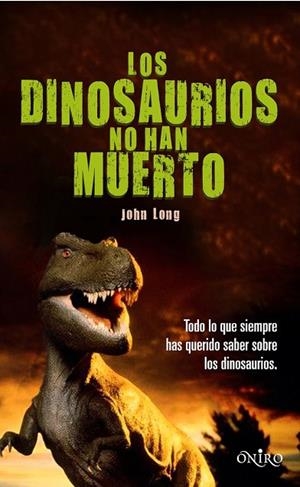 LOS DINOSAURIOS NO HAN MUERTO | 9788497544559 | LONG, JOHN | Llibreria Online de Vilafranca del Penedès | Comprar llibres en català