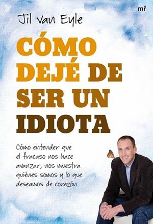 COMO DEJE DE SER UN IDIOTA | 9788427036116 | VAN EYLE, JIL | Llibreria L'Odissea - Libreria Online de Vilafranca del Penedès - Comprar libros