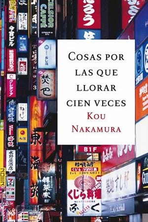 COSAS POR LAS QUE LLORAR CIEN VECES | 9788496580589 | NAKAMURA, KOU | Llibreria Online de Vilafranca del Penedès | Comprar llibres en català