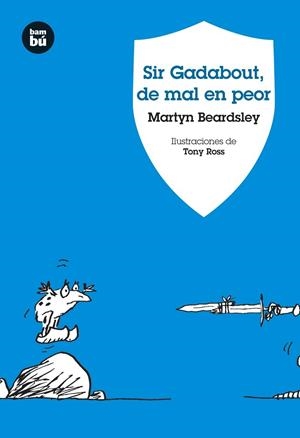 SIR GADABOUT DE MAL EN PEOR | 9788483430958 | BEARDSLEY, MARTYN | Llibreria L'Odissea - Libreria Online de Vilafranca del Penedès - Comprar libros