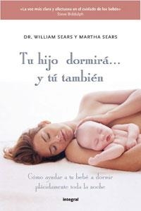 TU HIJO DORMIRA Y TU TAMBIEN | 9788498677027 | SEARS, MARTHA Y WILLIAM | Llibreria L'Odissea - Libreria Online de Vilafranca del Penedès - Comprar libros