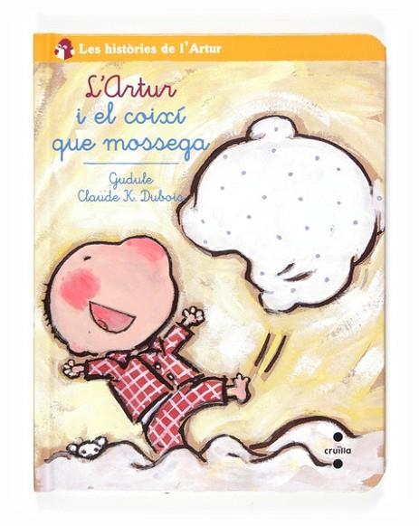 L'ARTUR I EL COIXI QUE MOSSEGA | 9788466123716 | GUDULE I DUBOIS, CLAUDE K | Llibreria L'Odissea - Libreria Online de Vilafranca del Penedès - Comprar libros