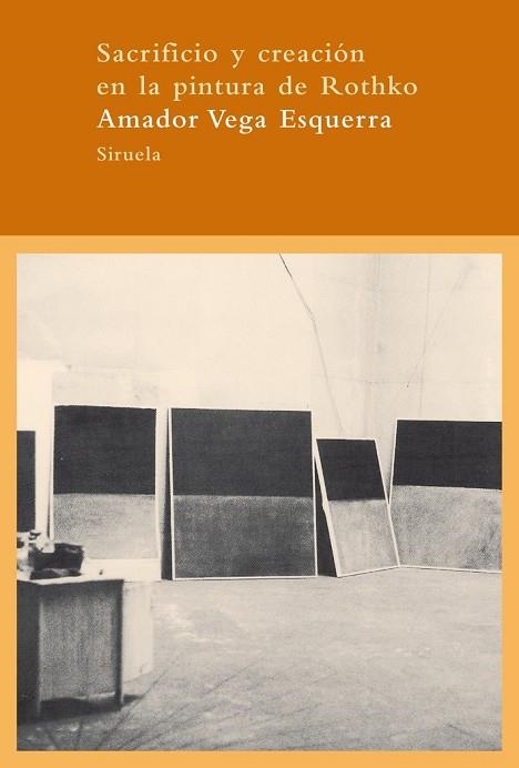 SACRIFICIO Y CREACION EN LA PINTURA DE ROTHKO | 9788498413663 | VEGA ESQUERRA, AMADOR | Llibreria L'Odissea - Libreria Online de Vilafranca del Penedès - Comprar libros