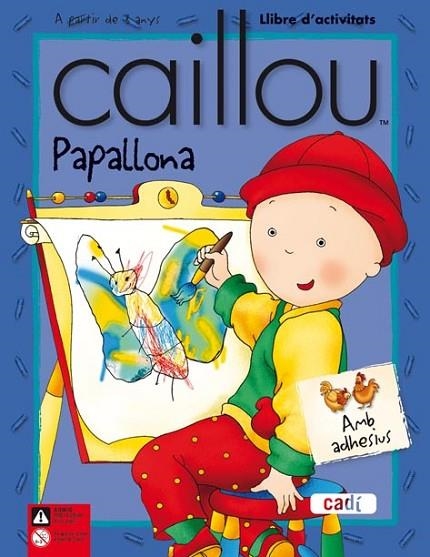 CAILLOU PAPALLONA LLIBRE D'ACTIVITATS AMB ADHESIUS | 9788447460373 | AA.VV | Llibreria L'Odissea - Libreria Online de Vilafranca del Penedès - Comprar libros