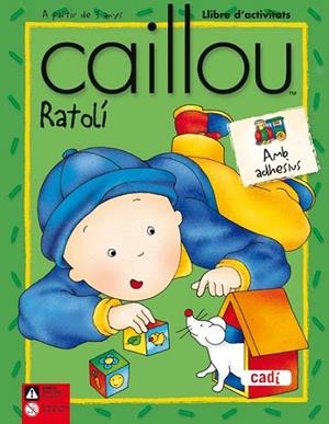 CAILLOU RATOLI LLIBRE D'ACTIVITATS AMB ADHESIUS | 9788447460380 | AA.VV | Llibreria Online de Vilafranca del Penedès | Comprar llibres en català