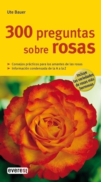 300 PREGUNTAS SOBRE ROSAS | 9788444120485 | BAUER, UTE | Llibreria L'Odissea - Libreria Online de Vilafranca del Penedès - Comprar libros