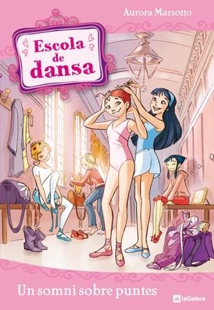 ESCOLA DE DANSA 1 UN SOMNI SOBRE PUNTES | 9788424633905 | MARSOTTO, AURORA | Llibreria Online de Vilafranca del Penedès | Comprar llibres en català