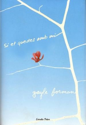 SI ET QUEDES AMB MI | 9788499321097 | FORMAN, GAYLE | Llibreria L'Odissea - Libreria Online de Vilafranca del Penedès - Comprar libros