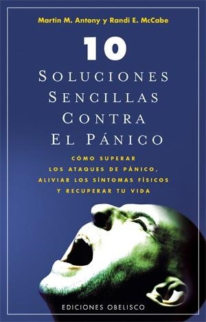 10 SOLUCIONES SENCILLAS PARA EL PANICO | 9788497775670 | ANTONY, MARTIN M. Y MCCABE, RANDI E. | Llibreria L'Odissea - Libreria Online de Vilafranca del Penedès - Comprar libros