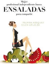 MUJER PROFESIONAL INDEPENDIENTE BUSCA ENSALADAS PARA COMPART | 9788498677041 | VAZQUEZ, PALMIRA Y GRIJALBA, PALMIRA | Llibreria Online de Vilafranca del Penedès | Comprar llibres en català