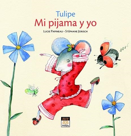 MI PIJAMA Y YO | 9788496423800 | PAPINEAU, LUCIE Y JORISCH, STEPHANE | Llibreria L'Odissea - Libreria Online de Vilafranca del Penedès - Comprar libros