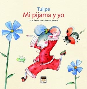 MI PIJAMA Y YO | 9788496423800 | PAPINEAU, LUCIE Y JORISCH, STEPHANE | Llibreria L'Odissea - Libreria Online de Vilafranca del Penedès - Comprar libros