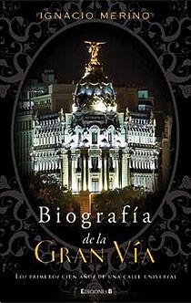 BIOGRAFIA DE LA GRAN VIA | 9788466644389 | MERINO, IGNACIO | Llibreria L'Odissea - Libreria Online de Vilafranca del Penedès - Comprar libros