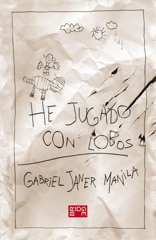 HE JUGADO CON LOBOS | 9788424635206 | JANER MANILA, GABRIEL | Llibreria L'Odissea - Libreria Online de Vilafranca del Penedès - Comprar libros