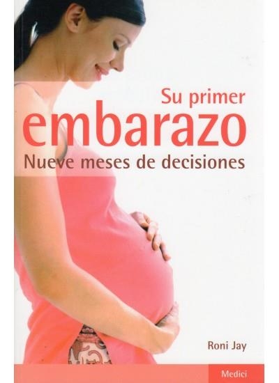SU PRIMER EMBARAZO NUEVE MESES DE DECISIONES | 9788497990875 | JAY, RONI | Llibreria L'Odissea - Libreria Online de Vilafranca del Penedès - Comprar libros