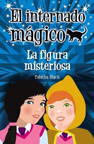 EL INTERNADO MAGICO 2 LA FIGURA MISTERIOSA | 9788466793278 | BLACK, TABITHA | Llibreria Online de Vilafranca del Penedès | Comprar llibres en català