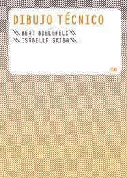 DIBUJO TECNICO | 9788425222955 | BIELEFELD, BERT Y SKIBA, ISABELLA | Llibreria Online de Vilafranca del Penedès | Comprar llibres en català