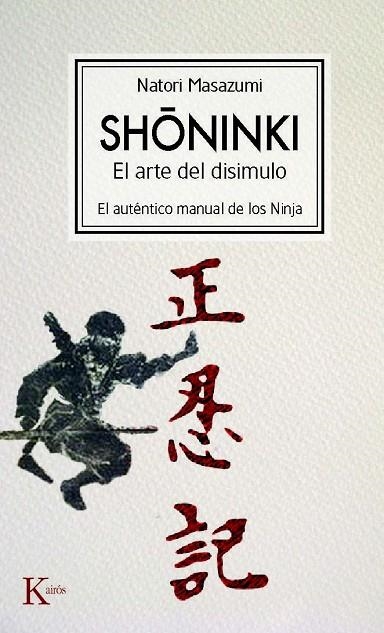 SHONINKI EL ARTE DEL DISIMULO | 9788472457478 | MASAZUMI, NATORI | Llibreria L'Odissea - Libreria Online de Vilafranca del Penedès - Comprar libros