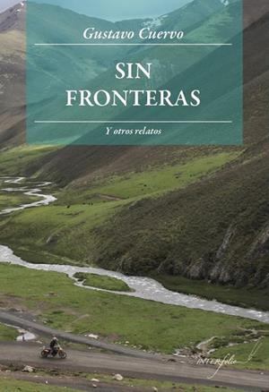 SIN FRONTERAS Y OTROS RELATOS | 9788493695071 | CUERVO, GUSTAVO | Llibreria L'Odissea - Libreria Online de Vilafranca del Penedès - Comprar libros
