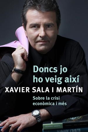 DONCS JO HO VEIG AIXI | 9788401387487 | SALA I MARTIN, XAVIER | Llibreria Online de Vilafranca del Penedès | Comprar llibres en català