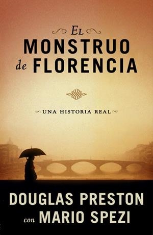 EL MONSTRUO DE FLORENCIA | 9788401337512 | PRESTON, DOUGLAS Y SPEZI, MARIO | Llibreria Online de Vilafranca del Penedès | Comprar llibres en català