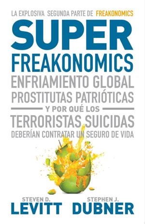 SUPER FREAKONOMICS | 9788483068731 | LEVITT, STEVEN D Y DUBNER, STEPHEN J | Llibreria L'Odissea - Libreria Online de Vilafranca del Penedès - Comprar libros
