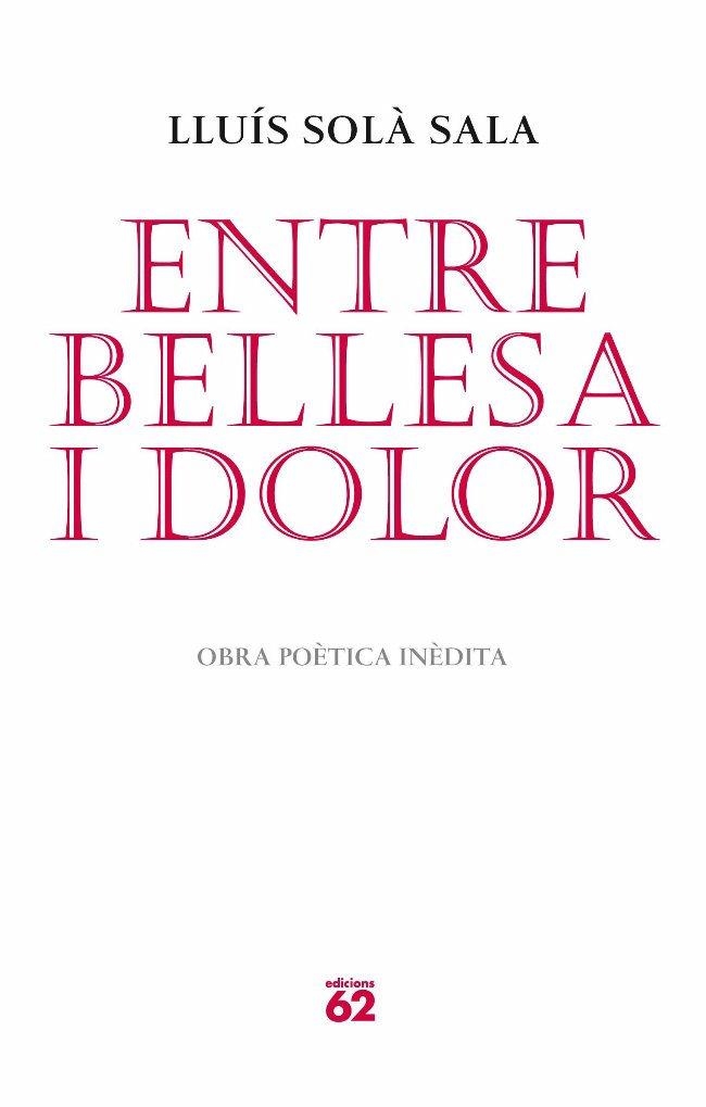 ENTRE BELLESA I DOLOR | 9788429765052 | SOLA, LLUIS | Llibreria Online de Vilafranca del Penedès | Comprar llibres en català