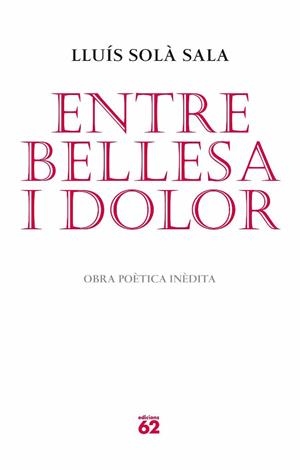 ENTRE BELLESA I DOLOR | 9788429765052 | SOLA, LLUIS | Llibreria Online de Vilafranca del Penedès | Comprar llibres en català