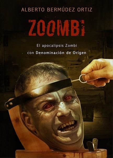 ZOOMBI EL APOCALIPSIS ZOMBI CON DENOMINACION DE ORIGEN | 9788493754419 | BERMUDEZ ORTIZ, ALBERTO | Llibreria L'Odissea - Libreria Online de Vilafranca del Penedès - Comprar libros
