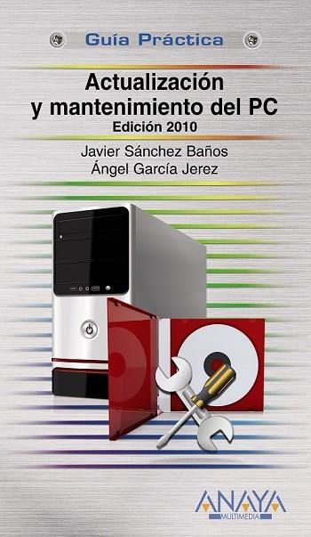 ACTUALIZACION Y MANTENIMIENTO DEL PC EDICION 2011 | 9788441527317 | GARCIA JEREZ, ANGEL Y SANCHEZ BAÑOS, JAVIER | Llibreria L'Odissea - Libreria Online de Vilafranca del Penedès - Comprar libros