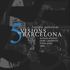 5 VISIONS DE BARCELONA | 9788492607266 | AA.VV | Llibreria L'Odissea - Libreria Online de Vilafranca del Penedès - Comprar libros