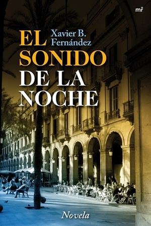 EL SONIDO DE LA NOCHE | 9788427036147 | FERNANDEZ, XAVIER B | Llibreria L'Odissea - Libreria Online de Vilafranca del Penedès - Comprar libros