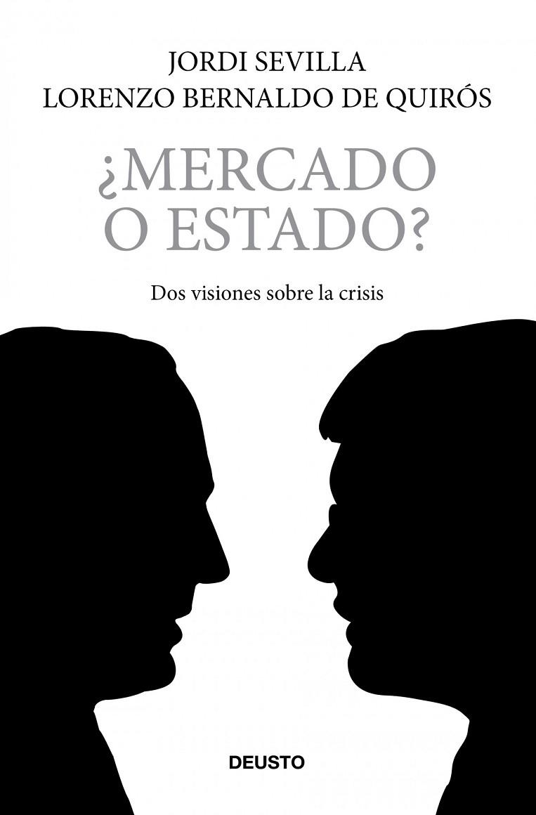 MERCADO O ESTADO | 9788423427727 | BERNALDO DE QUIROS, LORENZO Y SEVILLA, JORDI | Llibreria L'Odissea - Libreria Online de Vilafranca del Penedès - Comprar libros
