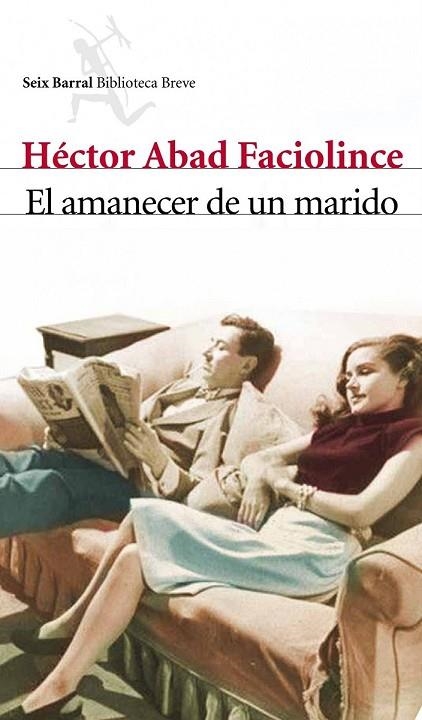 EL AMANECER DE UN MARIDO | 9788432212840 | ABAD FACIOLINCE, HECTOR | Llibreria L'Odissea - Libreria Online de Vilafranca del Penedès - Comprar libros