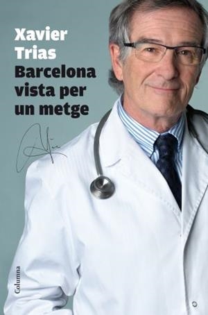 BARCELONA VISTA PER UN METGE | 9788466412452 | TRIAS, XAVIER | Llibreria Online de Vilafranca del Penedès | Comprar llibres en català