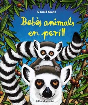 BEBES ANIMALS EN PERILL | 9788426137807 | DONALD GRANT | Llibreria L'Odissea - Libreria Online de Vilafranca del Penedès - Comprar libros