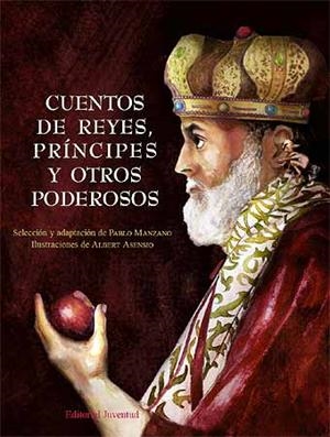 CUENTOS DE REYES, PRINCIPES Y OTROS PODEROSOS | 9788426137777 | MANZANO MIGLIOZZI, PABLO | Llibreria L'Odissea - Libreria Online de Vilafranca del Penedès - Comprar libros