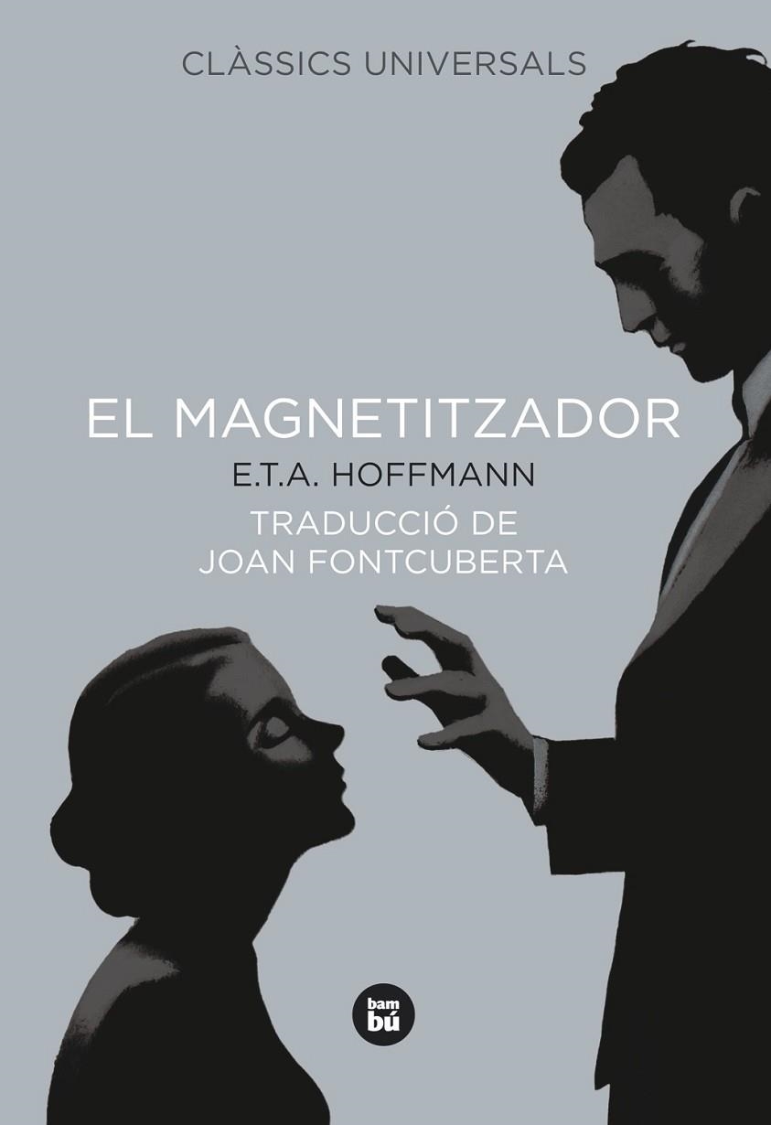 EL MAGNETITZADOR | 9788483431023 | HOFFMANN, E T A | Llibreria L'Odissea - Libreria Online de Vilafranca del Penedès - Comprar libros