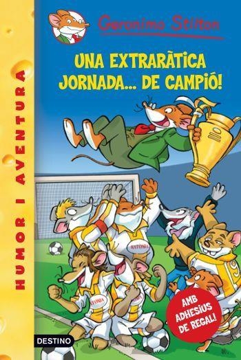 UNA EXTRARÀTICA JORNADA...DE CAMPIÓ! | 9788492790098 | GERONIMO STILTON | Llibreria L'Odissea - Libreria Online de Vilafranca del Penedès - Comprar libros