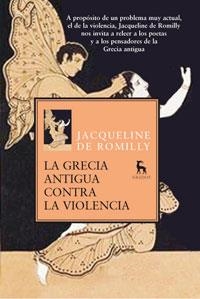 LA GRECIA ANTIGUA CONTRA LA VIOLENCIA | 9788424906337 | DE ROMILLY, J | Llibreria Online de Vilafranca del Penedès | Comprar llibres en català