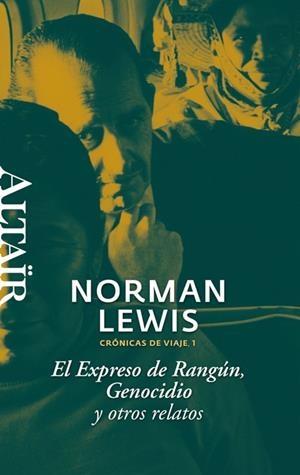 EL EXPRESO DE RANGUN GENOCIDIO Y OTROS RELATOS | 9788493755508 | LEWIS, NORMAN | Llibreria L'Odissea - Libreria Online de Vilafranca del Penedès - Comprar libros