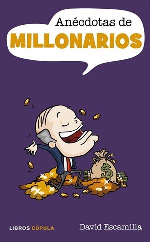 ANECDOTAS DE MILLONARIOS | 9788448067939 | ESCAMILLA, DAVID | Llibreria L'Odissea - Libreria Online de Vilafranca del Penedès - Comprar libros