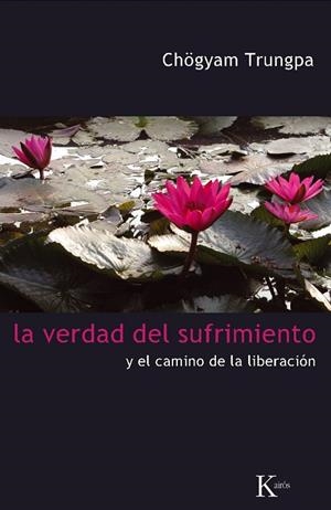 LA VERDAD DEL SUFRIMIENTO | 9788472457454 | TRUNGPA, CHOGYAM | Llibreria L'Odissea - Libreria Online de Vilafranca del Penedès - Comprar libros