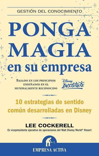 PONGA MAGIA EN SU EMPRESA | 9788492452118 | COCKERELL, LEE | Llibreria L'Odissea - Libreria Online de Vilafranca del Penedès - Comprar libros