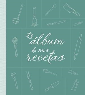EL ALBUM DE MIS RECETAS | 9788425344251 | AA.VV | Llibreria Online de Vilafranca del Penedès | Comprar llibres en català
