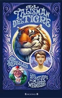 EL TALISMAN DEL TIGRE LAS AVENTURAS DE MILES WEDNESDAY | 9788466632959 | BERKELEY, JON | Llibreria L'Odissea - Libreria Online de Vilafranca del Penedès - Comprar libros