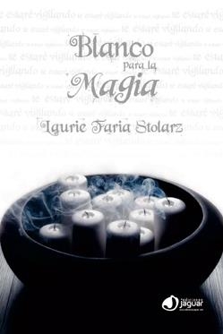BLANCO PARA LA MAGIA | 9788496423862 | FARIA STOLAZ,IGURIE | Llibreria L'Odissea - Libreria Online de Vilafranca del Penedès - Comprar libros