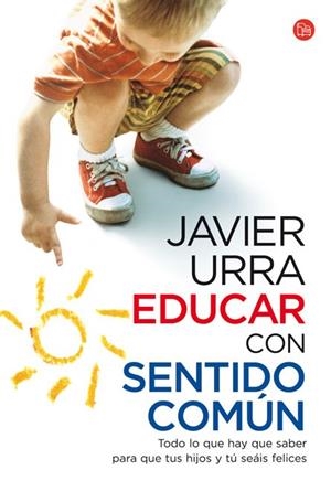 EDUCAR CON SENTIDO COMUN | 9788466324151 | URRA, JAVIER | Llibreria L'Odissea - Libreria Online de Vilafranca del Penedès - Comprar libros