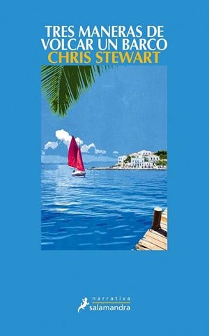 TRES MANERAS DE VOLCAR UN BARCO | 9788498382983 | STEWART, CHRIS | Llibreria L'Odissea - Libreria Online de Vilafranca del Penedès - Comprar libros